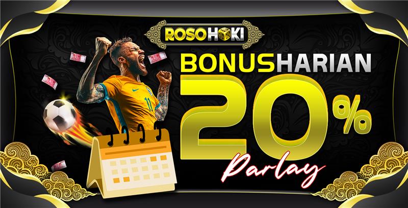BONUS HARIAN BOLA PARLAY 20%